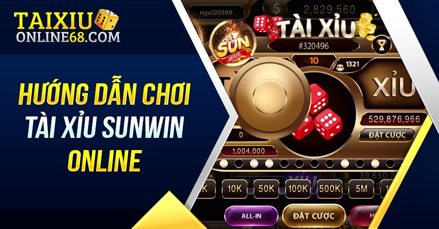 Hướng dẫn chơi tài xỉu Sunwin online