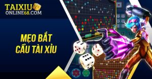 Mẹo bắt cầu tài xỉu