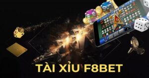 Giới thiệu game tài xỉu F8bet