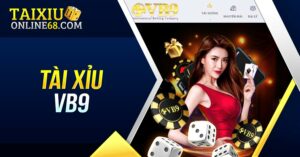 Cách chơi Tài Xỉu VB9